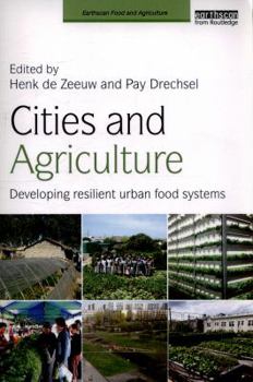 Paperback Cities and Agriculture: Developing Resilient Urban Food Systems Book
