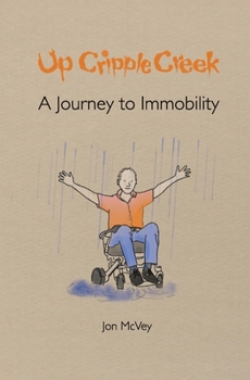 Paperback Up Cripple Creek: A Journey To Immobility Book