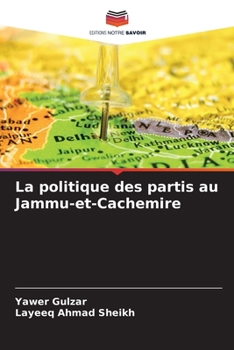 Paperback La politique des partis au Jammu-et-Cachemire [French] Book