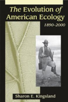 Paperback The Evolution of American Ecology, 1890-2000 Book