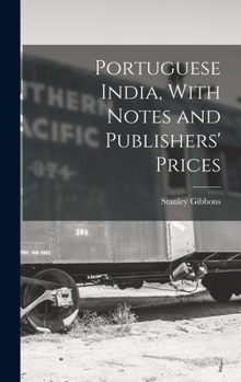 Hardcover Portuguese India, With Notes and Publishers' Prices Book