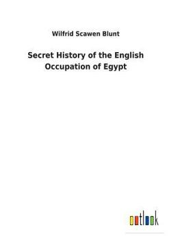 Paperback Secret History of the English Occupation of Egypt Book