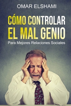 Paperback C?mo Controlar el Mal Genio: Para mejores Relaciones Sociales [Spanish] Book