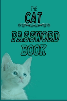 Paperback The Cat Password Book: Internet Password Organizer: 6" x 9" Small Password Journal and Alphabetical Tabs - Password Logbook - Logbook To Prot Book