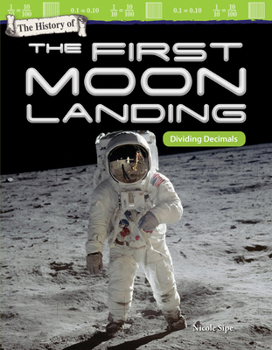 Paperback The History of First Moon Landing: Dividing Decimals Book