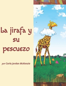 Paperback La jirafa y su pescuezo [Spanish] Book