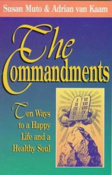 Paperback The Ten Commandments: Ten Ways to a Happy Life and a Healty Soul Book
