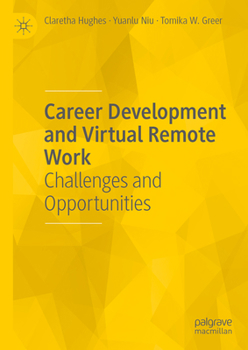 Hardcover Career Development and Virtual Remote Work: Challenges and Opportunities Book