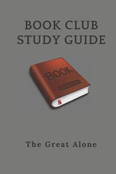 Paperback Book Club Study Guide: : The Great Alone Book
