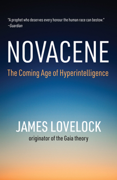 Paperback Novacene: The Coming Age of Hyperintelligence Book