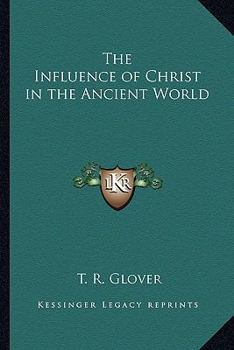 Paperback The Influence of Christ in the Ancient World Book