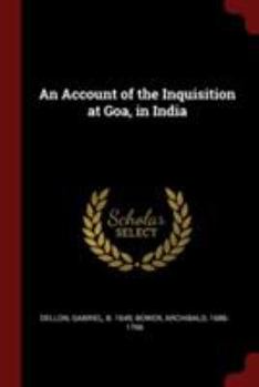 Paperback An Account of the Inquisition at Goa, in India Book