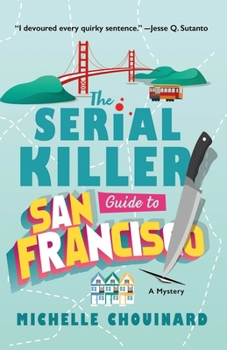 Hardcover The Serial Killer Guide to San Francisco: A Mystery Book