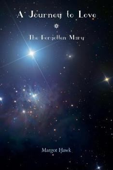 Paperback A Journey to Love: The Forgotten Mary Book