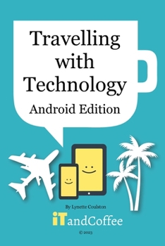 Paperback Travelling with your Technology (Android Edition) Book