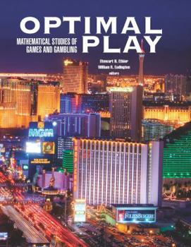 Optimal Play: Mathematical Studies of Games and Gambling