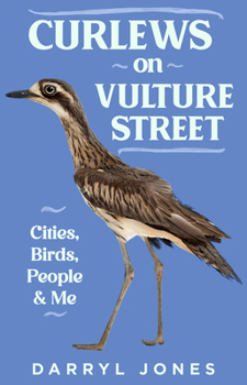 Paperback Curlews on Vulture Street: Cities, Birds, People and Me Book