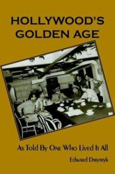 Paperback Hollywood's Golden Age: As Told by One Who Lived It All Book