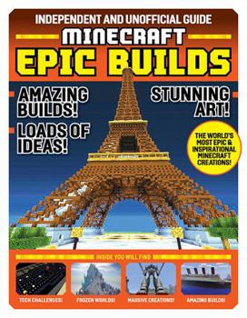 Single Issue Magazine Independent and Unofficial Guide Minecraft Epic Builds Book