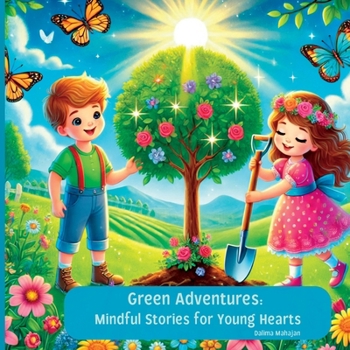 Paperback Green Adventures: Mindful Stories for Young Hearts Book
