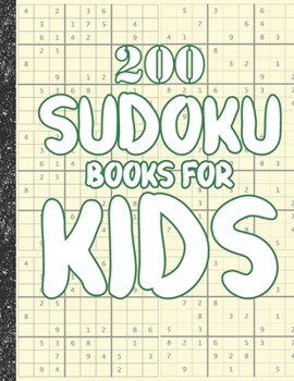 Sudoku books for kids: 200 Sudokus from Easy with solutions for Kids Gifts Sudoku lovers toddler Kids