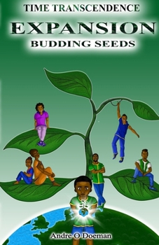 Time Transcendence : Expansion: Budding Seeds