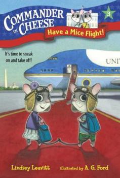 Paperback Commander in Cheese #3: Have a Mice Flight! Book