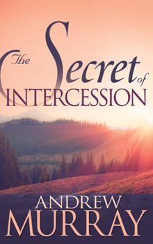 Paperback The Secret of Intercession Book