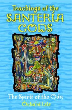 Paperback Teachings of the Santería Gods: The Spirit of the Odu Book