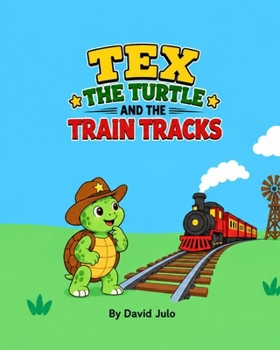 Paperback Tex the Turtle and the Train Tracks: Tex the Turtle Book