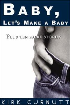 Hardcover Baby, Let's Make a Baby: Plus Ten More Stories Book