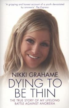 Paperback Dying to Be Thin: The True Story of My Lifelong Battle Against Anorexia Book