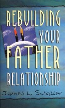 Paperback Rebuilding Your Father Relationship Book