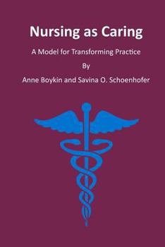 Paperback Nursing as Caring: A Model for Transforming Practice Book