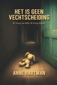 Paperback Het is geen vechtscheiding: Ik vroeg om hulp. Ik kreeg beleid. [Dutch] Book