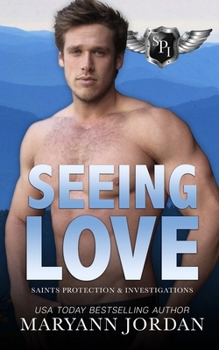 Seeing Love - Book #4 of the Saints Protection & Investigations