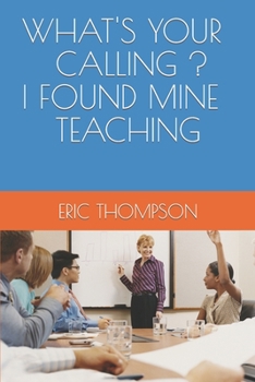 Paperback What's Your Calling ? I Found Mine Teaching Book