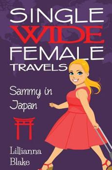 Sammy in Japan - Book #8 of the Single Wide Female Travels