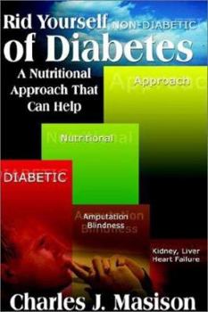 Hardcover Rid Yourself of Diabetes: A Nutritional Approach that Can Help Book