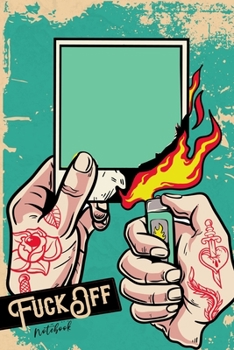 Notebook - fuck off: Journal | grafic notebook | Notebook to let go - let your anger out | goal notebook | poem journal | wide ruled | 6"x9" | 120 Pages |