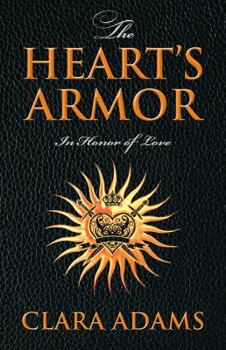 Paperback The Heart's Armor: In Honor of Love Book