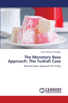 Paperback The Monetary Base Approach: The Turkish Case Book