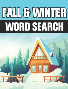 Paperback Word Search Fall and Winter: Autumn & Winter Seasons Word Find Puzzle Book for Adults and Teens, Large Print [Large Print] Book