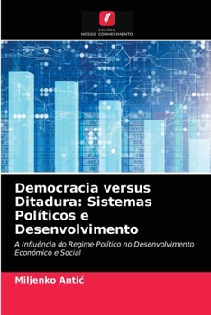 Paperback Democracia versus Ditadura: Sistemas Políticos e Desenvolvimento [Portuguese] Book