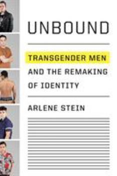 Hardcover Unbound: Transgender Men and the Remaking of Identity Book