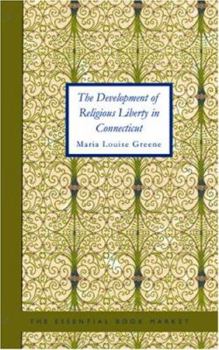 The Development of Religious Liberty in Connecticut