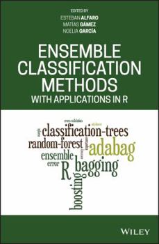 Hardcover Ensemble Classification Methods with Applications in R Book