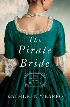 Paperback The Pirate Bride: Daughters of the Mayflower - Book 2 Volume 2 Book