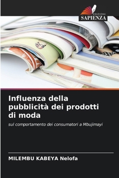 Influenza della pubblicità dei prodotti di moda (Italian Edition)