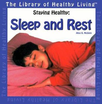 Paperback Staying Healthy: Sleep and Rest (The Library of Healthy Living) Book